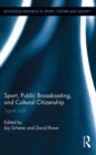 Sport, Public Broadcasting, and Cultural Citizenship : Signal Lost? - eBook