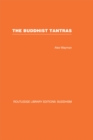 The Buddhist Tantras : Light on Indo-Tibetan Esotericism - eBook