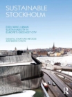 Sustainable Stockholm : Exploring Urban Sustainability in Europe's Greenest City - eBook