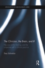The Clinician, the Brain, and 'I' : Neuroscientific findings and the subjective self in clinical practice - eBook