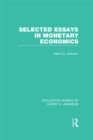 Selected Essays in Monetary Economics  (Collected Works of Harry Johnson) - eBook