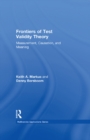 Frontiers of Test Validity Theory : Measurement, Causation, and Meaning - eBook
