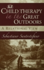 Child Therapy in the Great Outdoors : A Relational View - eBook