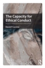 The Capacity for Ethical Conduct : On psychic existence and the way we relate to others - eBook