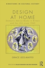Design at Home : Domestic Advice Books in Britain and the USA since 1945 - eBook