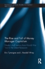 The Rise and Fall of Money Manager Capitalism : Minsky's half century from world war two to the great recession - eBook