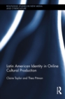 Latin American Identity in Online Cultural Production - eBook