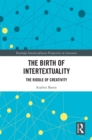 The Birth of Intertextuality : The Riddle of Creativity - eBook