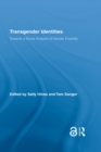 Transgender Identities : Towards a Social Analysis of Gender Diversity - eBook