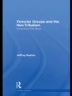 Terrorist Groups and the New Tribalism : Terrorism’s Fifth Wave - eBook