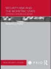 Security, Risk and the Biometric State : Governing Borders and Bodies - eBook