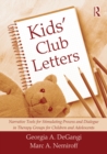 Kids' Club Letters : Narrative Tools for Stimulating Process and Dialogue in Therapy Groups for Children and Adolescents - eBook