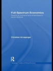 Full-Spectrum Economics : Toward an Inclusive and Emancipatory Social Science - eBook