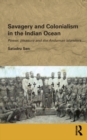 Savagery and Colonialism in the Indian Ocean : Power, Pleasure and the Andaman Islanders - eBook