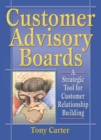 Customer Advisory Boards : A Strategic Tool for Customer Relationship Building - eBook