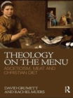 Theology on the Menu : Asceticism, Meat and Christian Diet - eBook