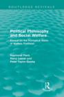 Political Philosophy and Social Welfare (Routledge Revivals) : Essays on the Normative Basis of Welfare Provisions - eBook