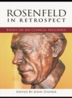 Rosenfeld in Retrospect : Essays on his Clinical Influence - eBook