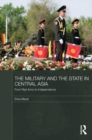 The Military and the State in Central Asia : From Red Army to Independence - eBook