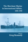 The Merchant Marine in International Affairs, 1850-1950 - eBook