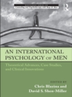 An International Psychology of Men : Theoretical Advances, Case Studies, and Clinical Innovations - eBook