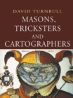 Masons, Tricksters and Cartographers : Comparative Studies in the Sociology of Scientific and Indigenous Knowledge - eBook