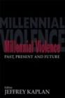 Millennial Violence : Past, Present and Future - eBook