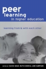 Peer Learning in Higher Education : Learning from and with Each Other - eBook