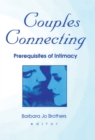 Couples Connecting : Prerequisites of Intimacy - eBook