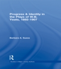 Progress & Identity in the Plays of W.B. Yeats, 1892-1907 - eBook