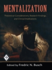 Mentalization : Theoretical Considerations, Research Findings, and Clinical Implications - eBook