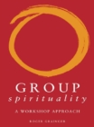 Group Spirituality : A Workshop Approach - eBook