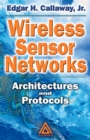 Wireless Sensor Networks : Architectures and Protocols - eBook