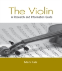 The Violin : A Research and Information Guide - eBook