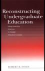 Reconstructing Undergraduate Education : Using Learning Science To Design Effective Courses - eBook