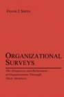 Organizational Surveys : The Diagnosis and Betterment of Organizations Through Their Members - eBook