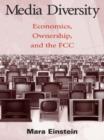 Media Diversity : Economics, Ownership, and the Fcc - eBook