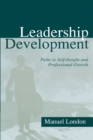 Leadership Development : Paths To Self-insight and Professional Growth - eBook