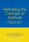 Remaking the Concept of Aptitude : Extending the Legacy of Richard E. Snow - eBook