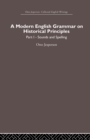 A Modern English Grammar on Historical Principles : Volume 1, Sounds and Spellings - eBook