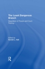 The Least Dangerous Branch: Separation of Powers and Court-Packing : The Supreme Court in American Society - eBook