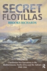 Secret Flotillas : Vol. II: Clandestine Sea Operations in the Western Mediterranean, North Africa and the Adriatic, 1940-1944 - eBook