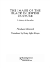 The Image of the Black in Jewish Culture : A History of the Other - eBook