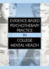 Evidence-Based Psychotherapy Practice in College Mental Health - eBook