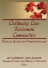 Continuing Care Retirement Communities : Political, Social, and Financial Issues - eBook