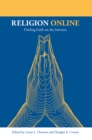 Religion Online : Finding Faith on the Internet - eBook