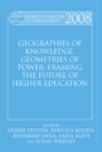 World Yearbook of Education 2008 : Geographies of Knowledge, Geometries of Power: Framing the Future of Higher Education - eBook