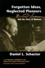 Forgotten Ideas, Neglected Pioneers : Richard Semon and the Story of Memory - eBook