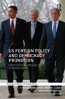 US Foreign Policy and Democracy Promotion : From Theodore Roosevelt to Barack Obama - eBook
