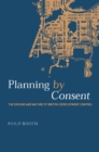 Planning by Consent : The Origins and Nature of British Development Control - eBook